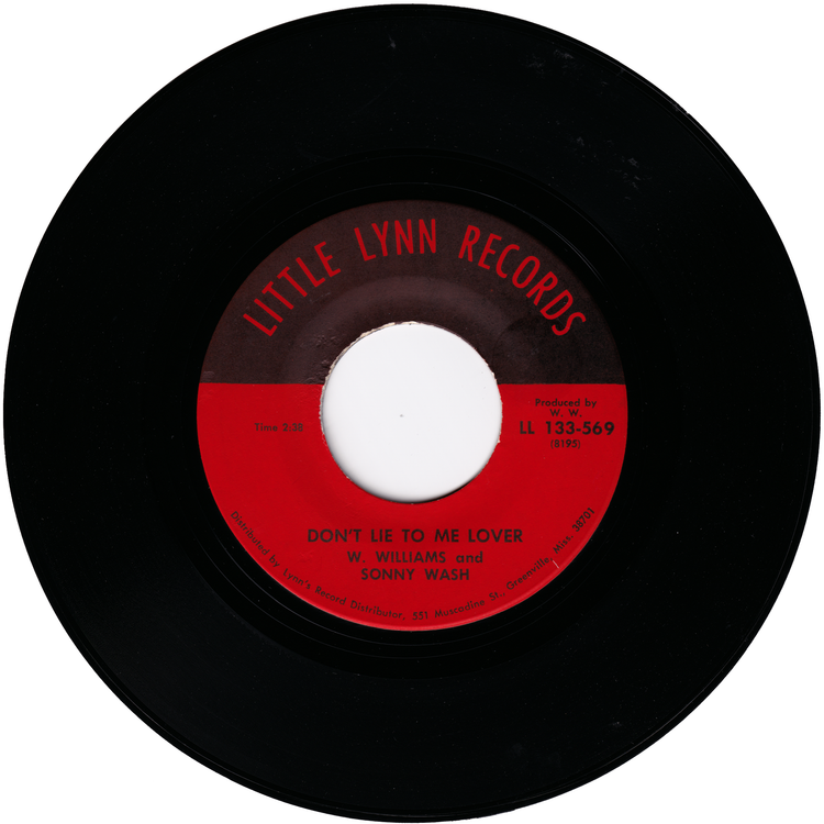 W. Williams and Sonny Wash - Don't Lie to Me Lover / Mississippi Round House